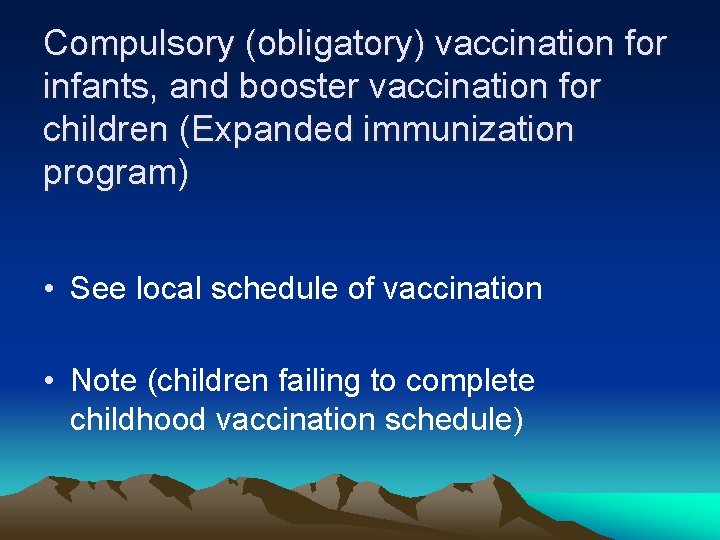 Compulsory (obligatory) vaccination for infants, and booster vaccination for children (Expanded immunization program) • Compulsory (obligatory) vaccination for infants, and booster vaccination for children (Expanded immunization program) •