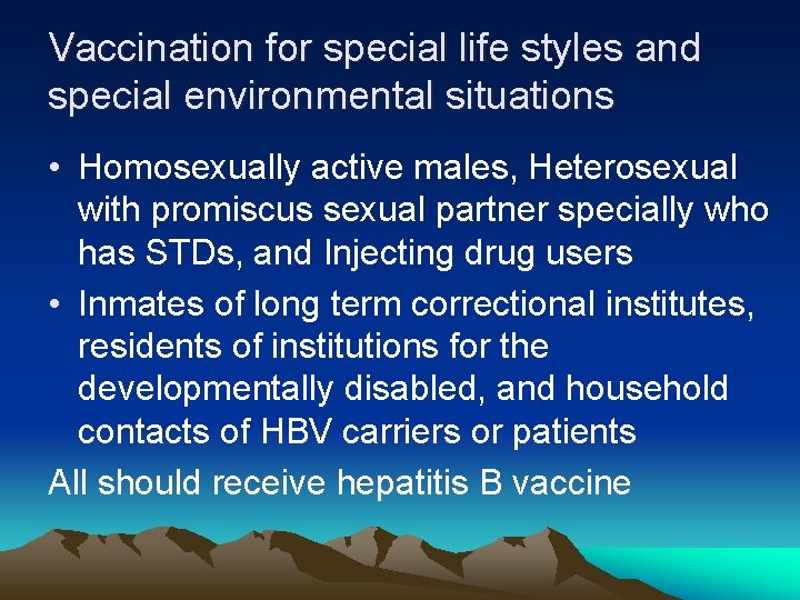 Vaccination for special life styles and special environmental situations • Homosexually active males, Heterosexual Vaccination for special life styles and special environmental situations • Homosexually active males, Heterosexual