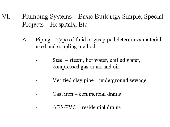 VI. Plumbing Systems – Basic Buildings Simple, Special Projects – Hospitals, Etc. A. Piping