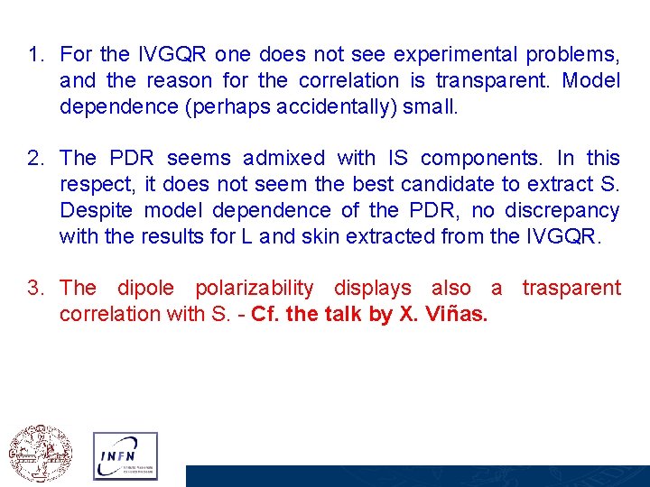 1. For the IVGQR one does not see experimental problems, and the reason for