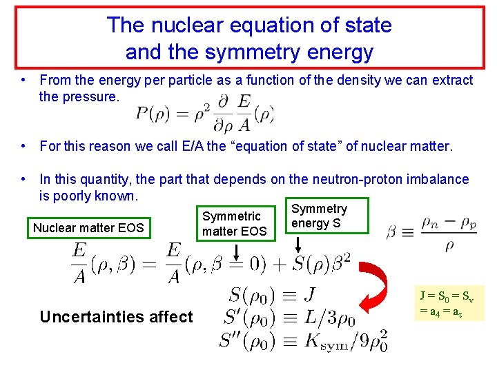 The nuclear equation of state and the symmetry energy • From the energy per