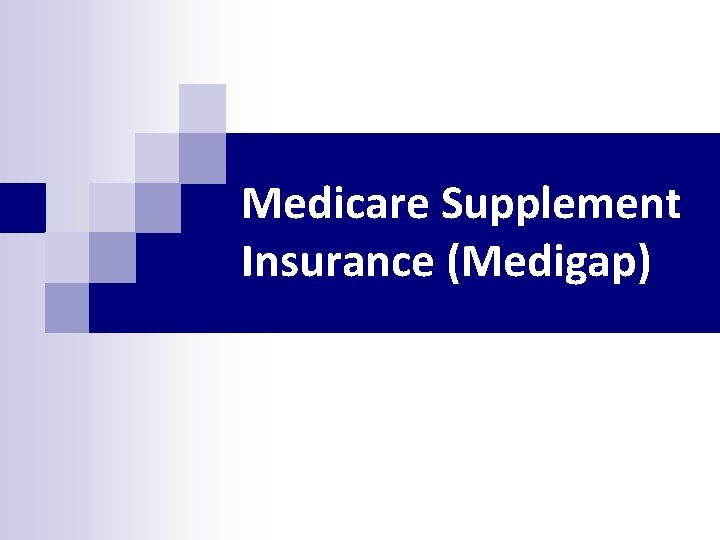 Medicare Supplement Insurance (Medigap) 