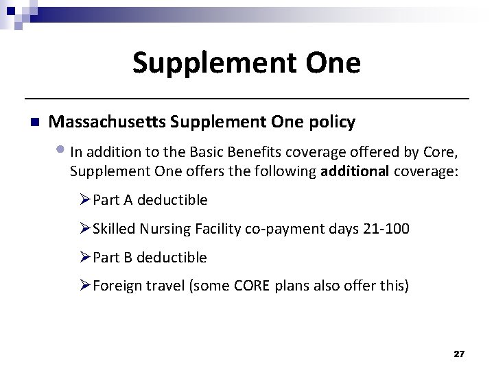 Supplement One n Massachusetts Supplement One policy • In addition to the Basic Benefits