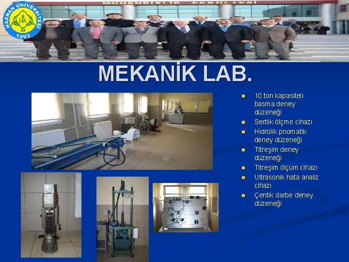 MEKANİK LAB. n n n n 10 ton kapasiteli basma deney düzeneği Sertlik ölçme