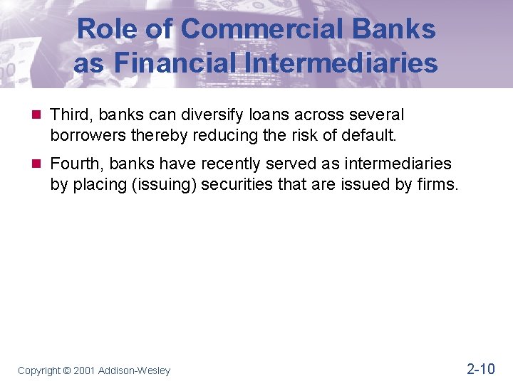 Role of Commercial Banks as Financial Intermediaries n Third, banks can diversify loans across