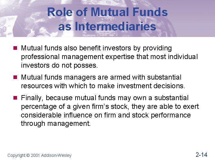 Role of Mutual Funds as Intermediaries n Mutual funds also benefit investors by providing