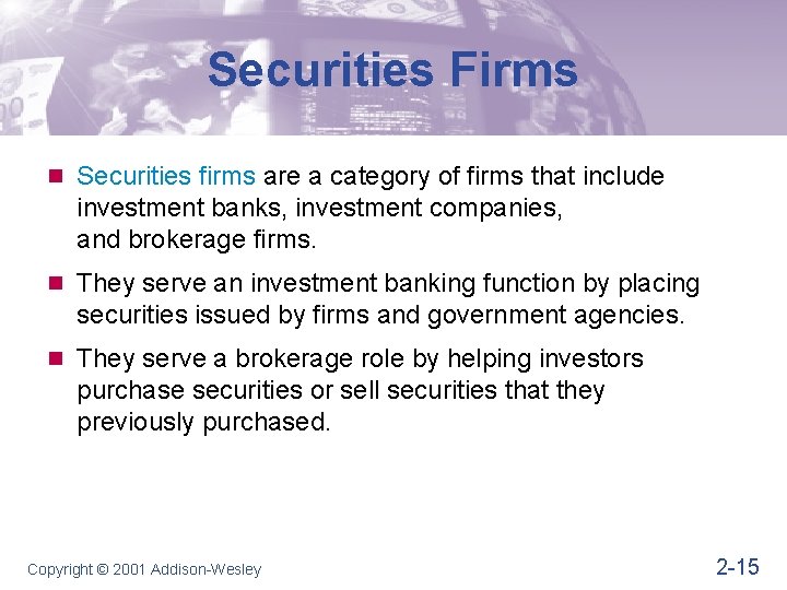 Securities Firms n Securities firms are a category of firms that include investment banks,