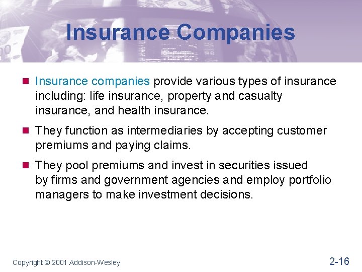 Insurance Companies n Insurance companies provide various types of insurance including: life insurance, property