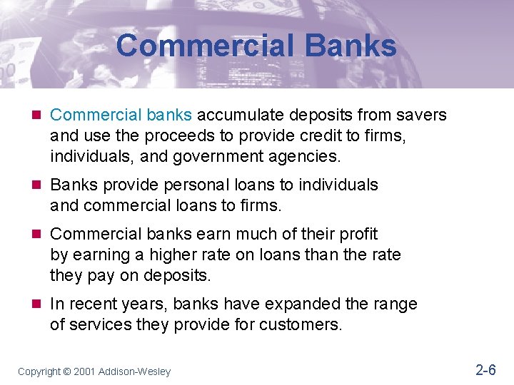 Commercial Banks n Commercial banks accumulate deposits from savers and use the proceeds to