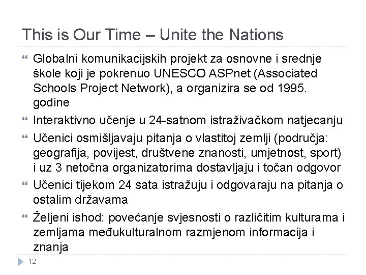 This is Our Time – Unite the Nations Globalni komunikacijskih projekt za osnovne i