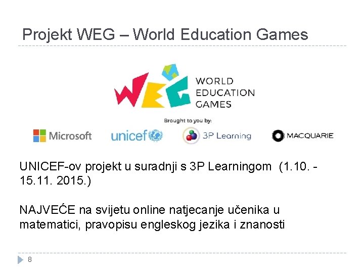 Projekt WEG – World Education Games UNICEF-ov projekt u suradnji s 3 P Learningom