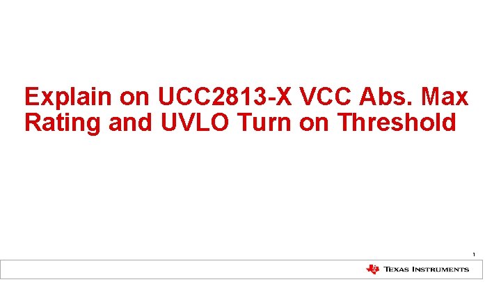 Explain on UCC 2813 -X VCC Abs. Max Rating and UVLO Turn on Threshold
