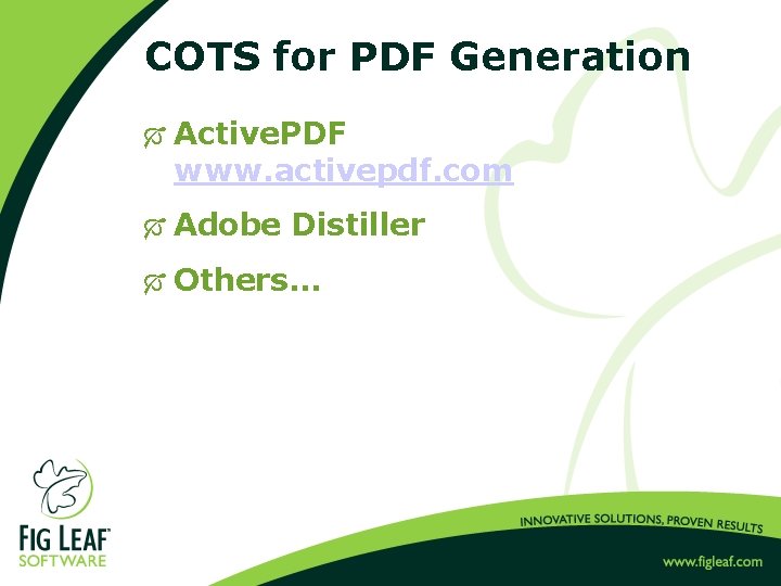 COTS for PDF Generation Ó Active. PDF www. activepdf. com Ó Adobe Distiller Ó