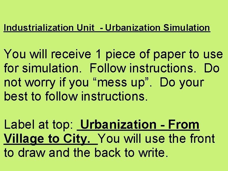 Industrialization Unit - Urbanization Simulation You will receive 1 piece of paper to use