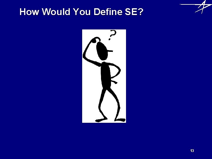 How Would You Define SE? 13 