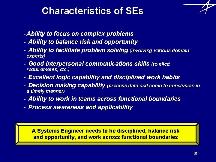 Characteristics of SEs - Ability to focus on complex problems - Ability to balance