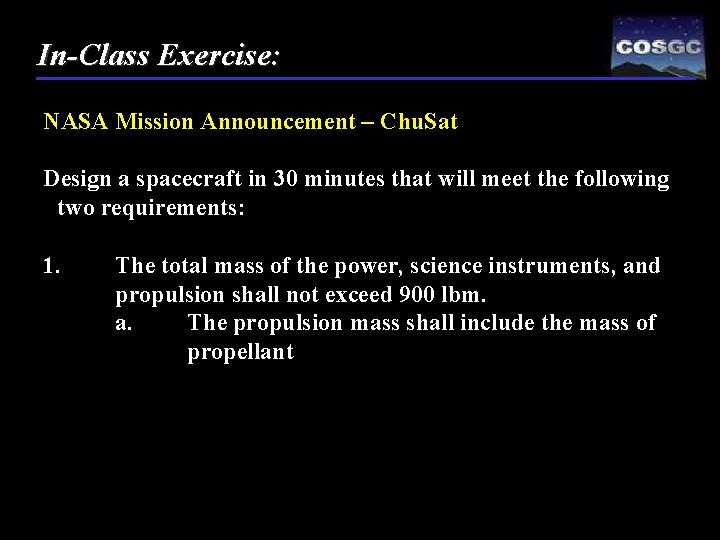 In-Class Exercise: NASA Mission Announcement – Chu. Sat Design a spacecraft in 30 minutes