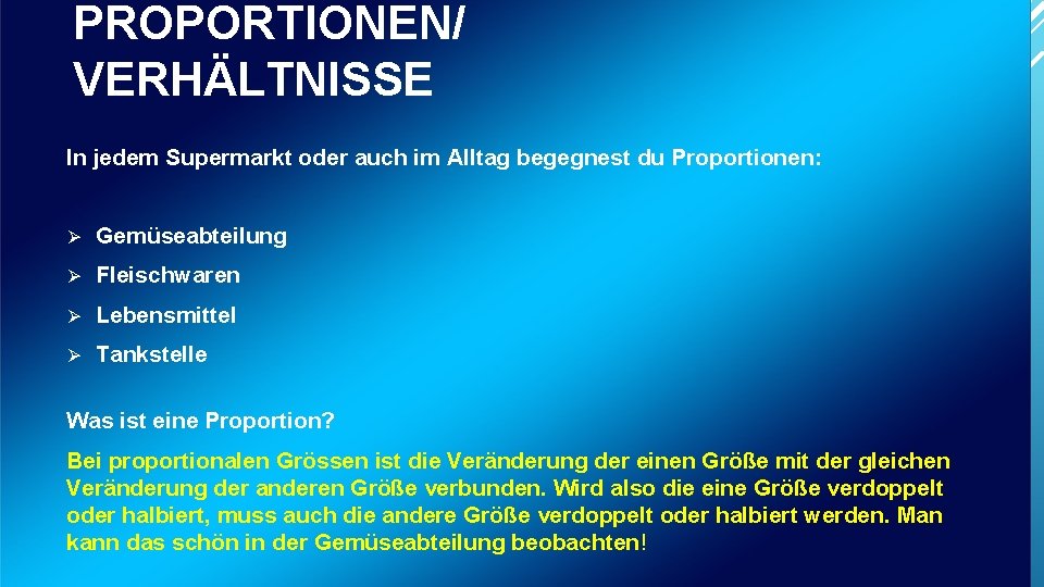 PROPORTIONEN/ VERHÄLTNISSE In jedem Supermarkt oder auch im Alltag begegnest du Proportionen: Ø Gemüseabteilung