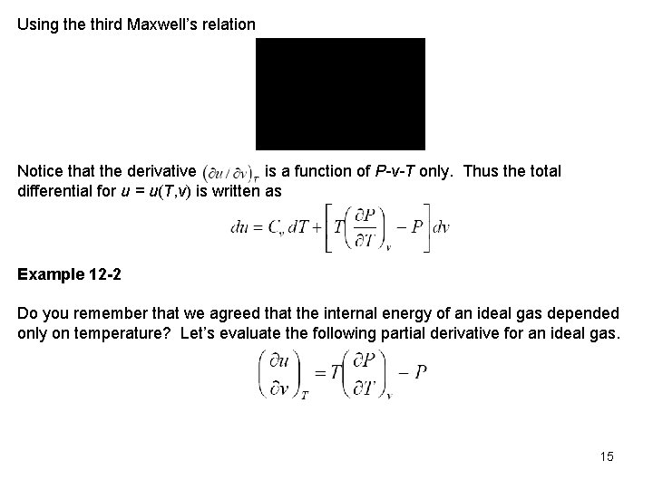 Using the third Maxwell’s relation Notice that the derivative is a function of P-v-T