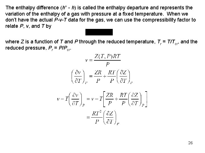 The enthalpy difference (h* h) is called the enthalpy departure and represents the variation