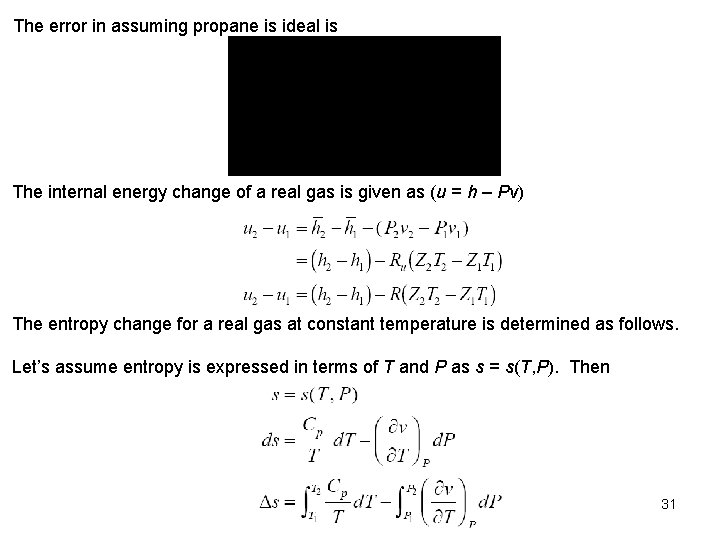 The error in assuming propane is ideal is The internal energy change of a