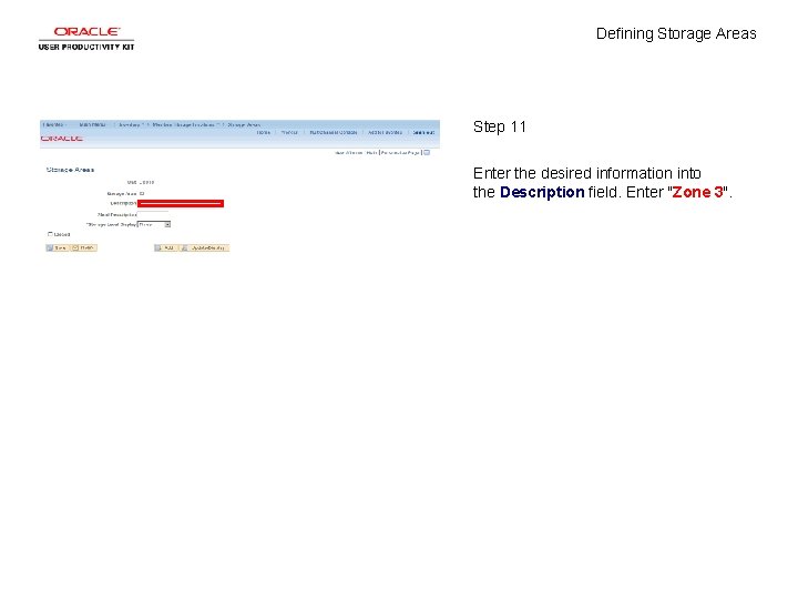 Defining Storage Areas Step 11 Enter the desired information into the Description field. Enter