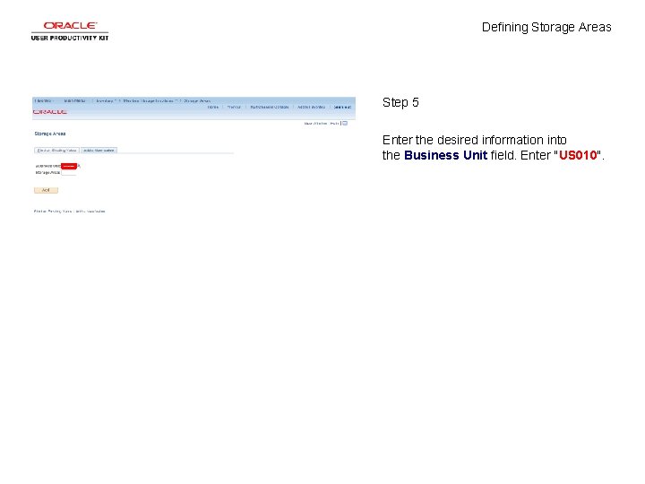 Defining Storage Areas Step 5 Enter the desired information into the Business Unit field.