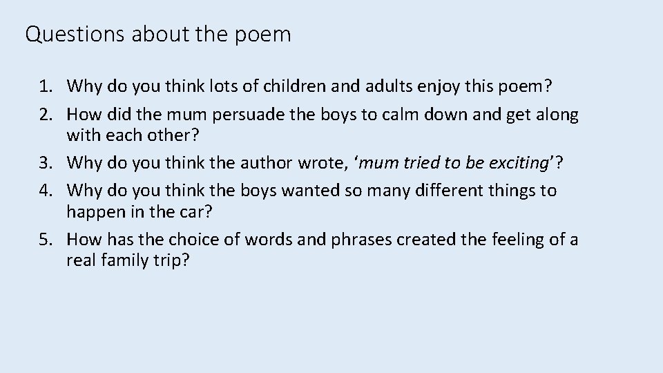 Questions about the poem 1. Why do you think lots of children and adults