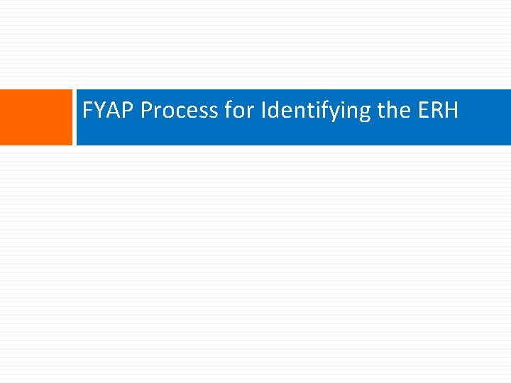 FYAP Process for Identifying the ERH 