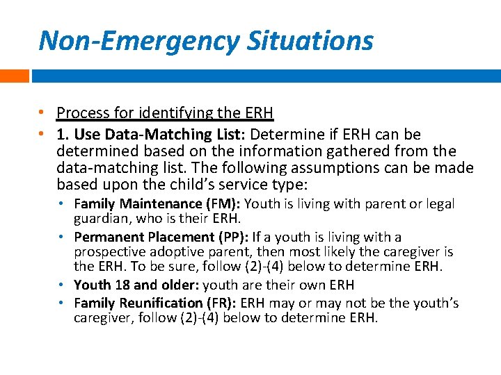 Non-Emergency Situations • Process for identifying the ERH • 1. Use Data-Matching List: Determine
