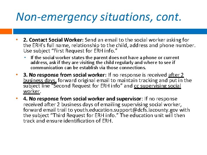 Non-emergency situations, cont. • 2. Contact Social Worker: Send an email to the social