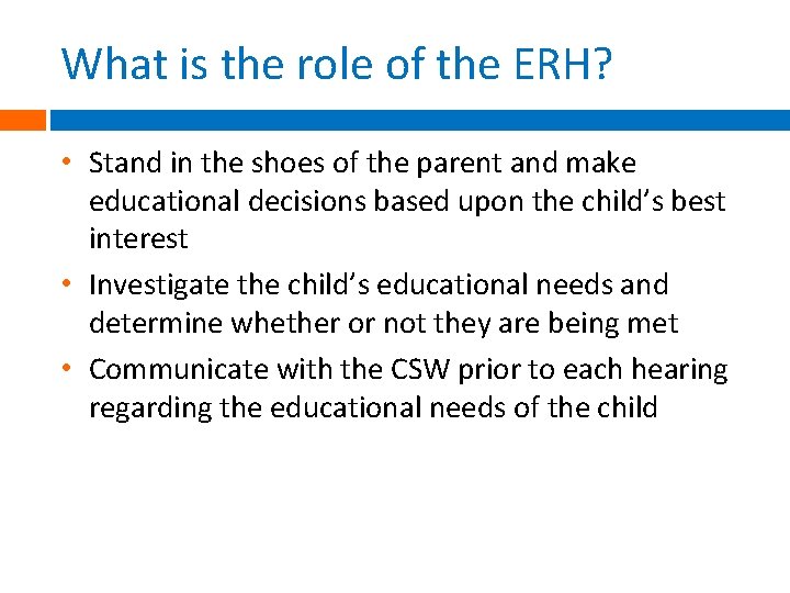 What is the role of the ERH? • Stand in the shoes of the