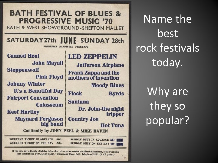 Name the best rock festivals today. Why are they so popular? 