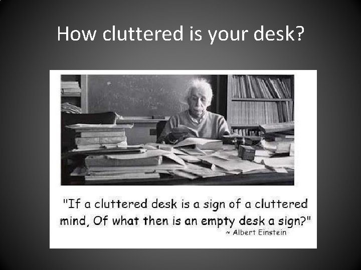How cluttered is your desk? 