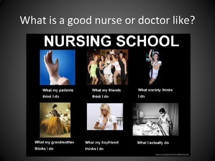 What is a good nurse or doctor like? 