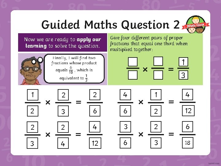 Guided Maths Question 2 Now we are ready to apply our learning to solve