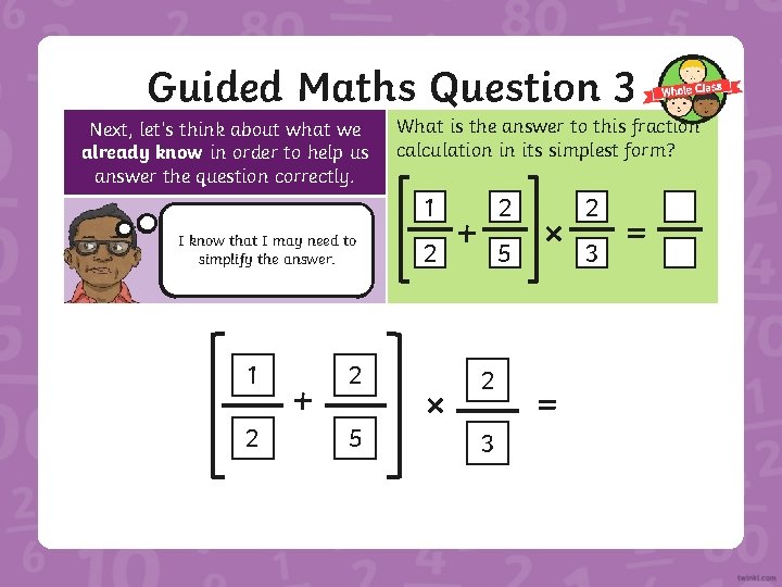 Guided Maths Question 3 Next, let’s think about what we already know in order