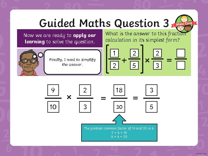 Guided Maths Question 3 Now we are ready to apply our learning to solve