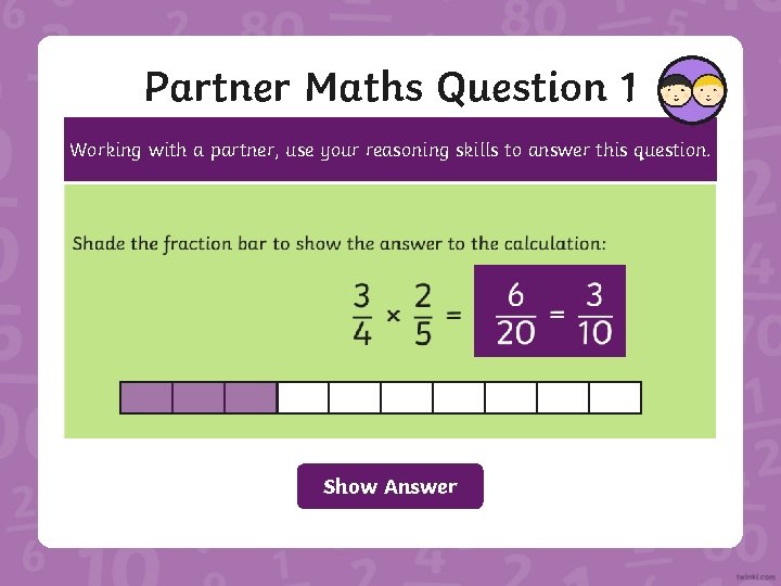 Partner Maths Question 1 Working with a partner, use your reasoning skills to answer