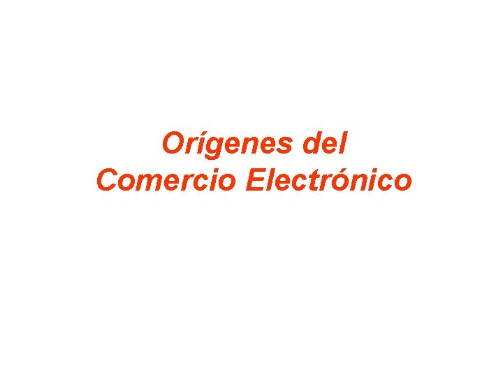 Orígenes del Comercio Electrónico 