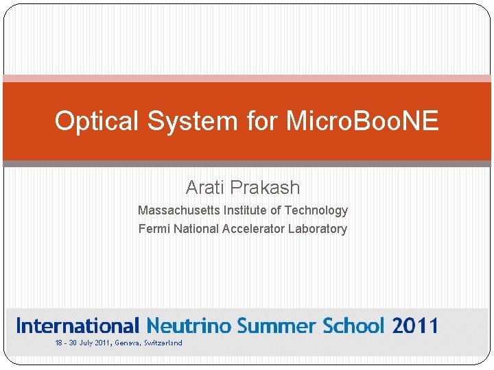 Optical System for Micro. Boo. NE Arati Prakash Massachusetts Institute of Technology Fermi National