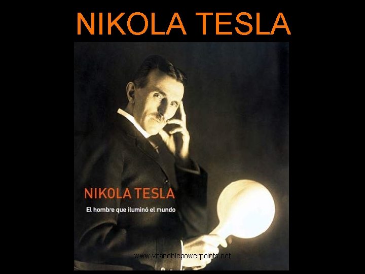 NIKOLA TESLA www. vitanoblepowerpoints. net 