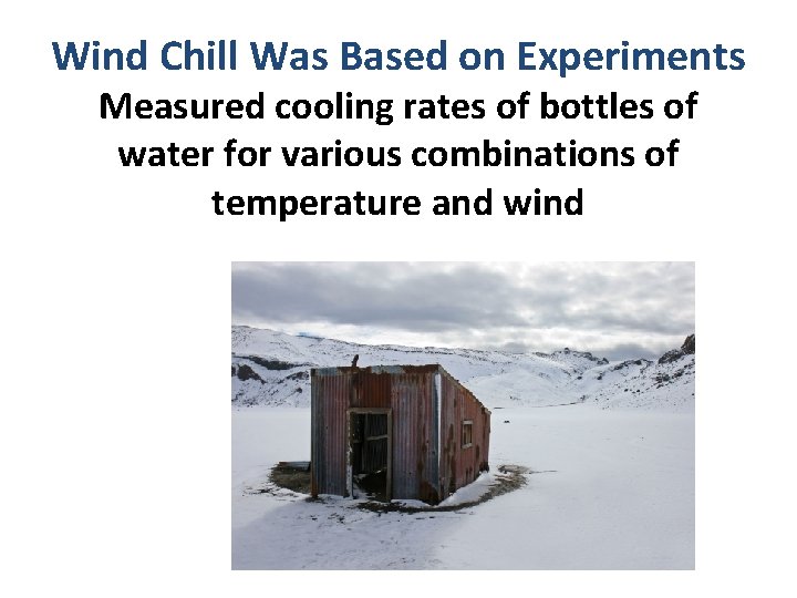 Wind Chill Was Based on Experiments Measured cooling rates of bottles of water for