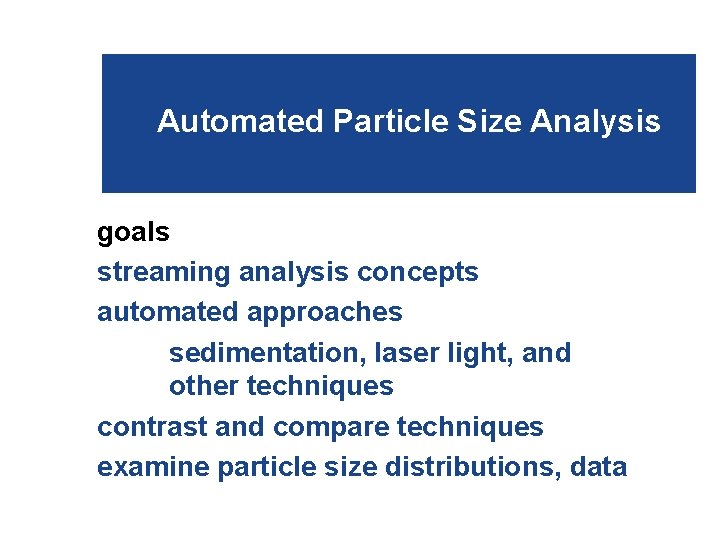 Automated Particle Size Analysis goals streaming analysis concepts automated approaches sedimentation, laser light, and