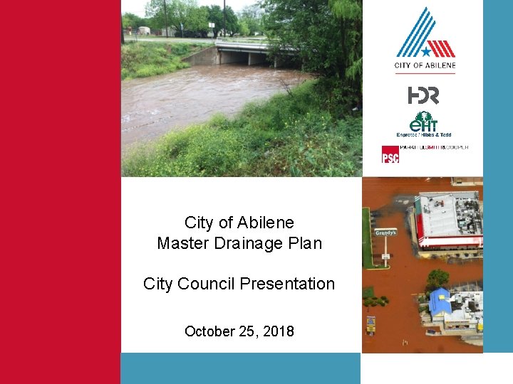 City of Abilene Master Drainage Plan City Council Presentation October 25, 2018 Abilene Master