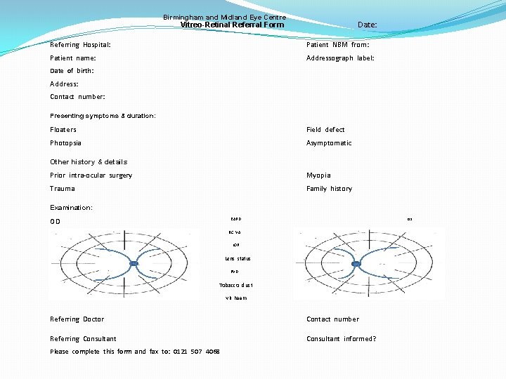 Birmingham and Midland Eye Centre Date: Vitreo-Retinal Referral Form Referring Hospital: Patient NBM from: