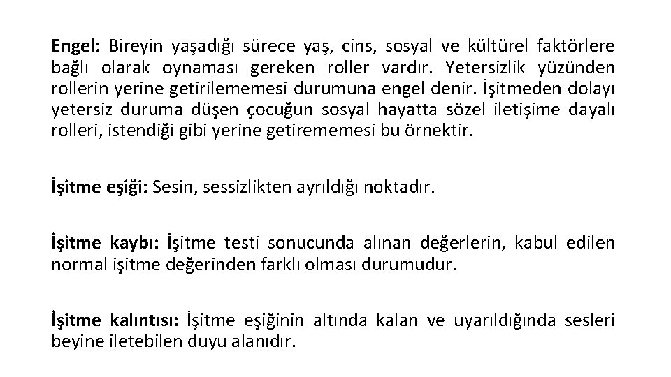 Engel: Bireyin yaşadığı sürece yaş, cins, sosyal ve kültürel faktörlere bağlı olarak oynaması gereken