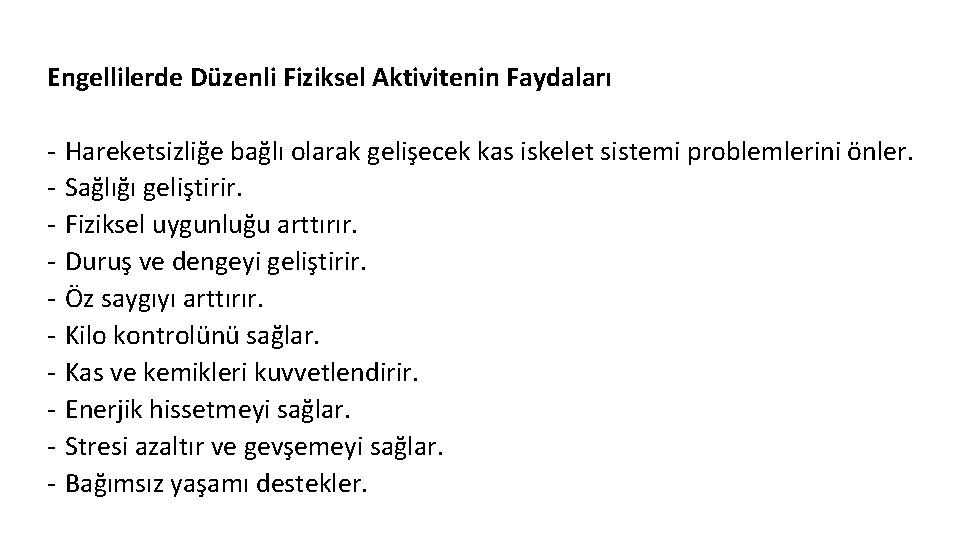 Engellilerde Düzenli Fiziksel Aktivitenin Faydaları - Hareketsizliğe bağlı olarak gelişecek kas iskelet sistemi problemlerini