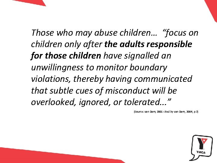 Those who may abuse children… “focus on children only after the adults responsible for