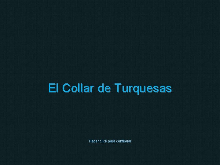 El Collar de Turquesas Hacer click para continuar 